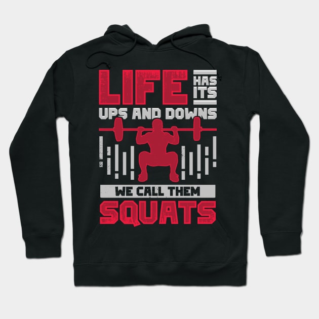 Life Has Its Ups And Downs We Call Them Squats Hoodie by Dolde08